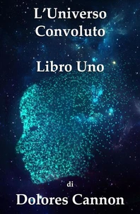 L’Universo Convoluto Libro Uno