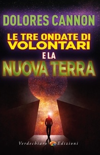 Dolores Cannon et Gabriele Orlandi - Le Tre Ondate di Volontari e la Nuova Terra.