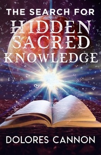  Dolores Cannon - The Search for Hidden Sacred Knowledge.