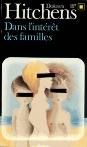 Dolorès Hitchens - Dans l'intérêt des familles.