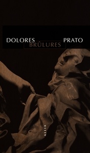 Dolores Prato - Brûlures.