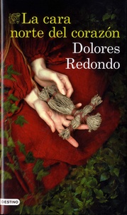 Dolores Redondo - La cara norte del corazon.