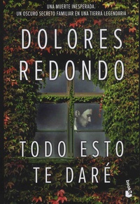 Dolores Redondo - Todo esto te daré.