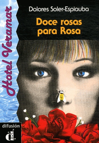 Dolores Soler-Espiauba - Doce rosas para Rosa.