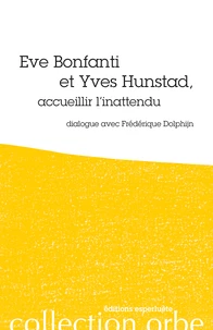 Eve Bonfanti et Yves Hunstad, accueillir l'inattendu
