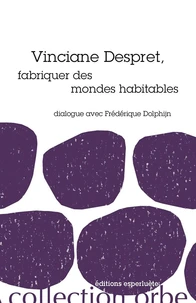 Vinciane Despret, fabriquer des mondes habitables