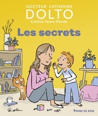 Dolto Catherine et Colline Faure-Poirée - Les secrets.