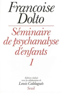 Séminaire de psychanalyse d'enfants Tome 1