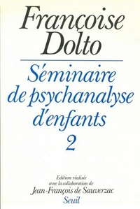 Seminaire De Psychanalyse D'Enfants. Tome 2