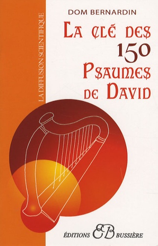  Dom Bernardin - La clef des 150 psaumes de David.