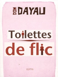 Dom Dayau - Toilettes de flic.