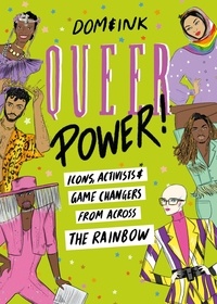  Dom&Ink - Queer Power - Icons, Activists and Game Changers from Across the Rainbow.