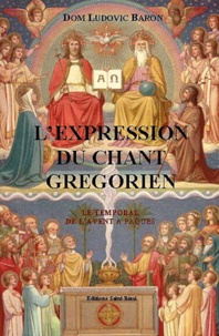  Dom Ludovic Baron - L'expression du chant grégorien - En 3 volumes.