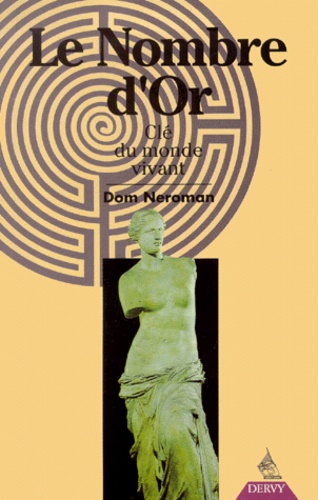 Dom Neroman - Le Nombre D'Or. Cle Du Monde Vivant.
