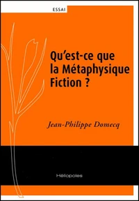Qu'est-ce que la Métaphysique Fiction ?
