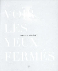 Voir les yeux fermés