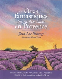 Etres fantastiques en Provence : fées, sorcières, lutins...
