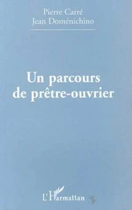 Un parcours de prêtre-ouvrier