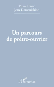Un parcours de prêtre-ouvrier