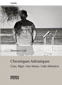 Domenico Carli - Chroniques Adriatiques - Ciao Papa / Ave Maria / Lido Adriatico.