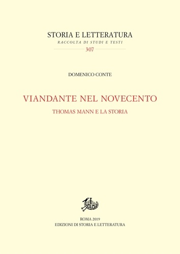 Domenico Conte - Viandante nel Novecento - Thomas Mann e la storia.