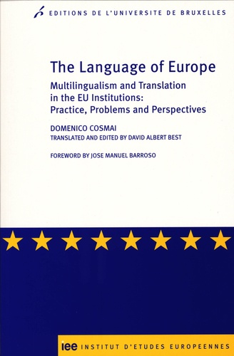 Domenico Cosmai - The Language of Europe - Multilingualism and Translation in the EU Institutions: Practice, Problems and Perspectives.