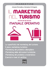 Domenico Di Gregorio et Antonio Ferrandina - Il marketing nel turismo - Manuale operativo.