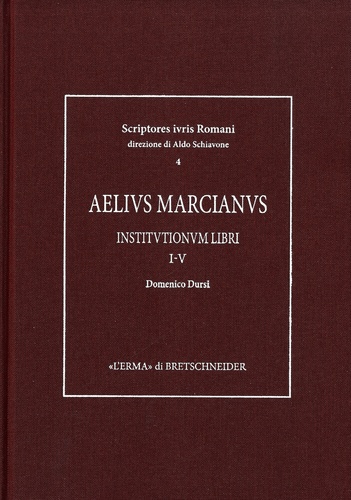 Domenico Dursi - Aelius Marcianus - Institutionum libri I - V.