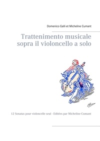 Domenico Galli et Micheline Cumant - 12 Sonatas pour violoncelle seul.