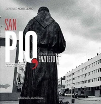 San Pio, per tutti ancora Enziteto