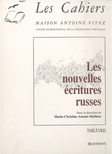 Marie-Christine Autant-Mathieu - Les Cahiers N° 7 : Les nouvelles écritures russes.