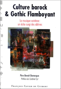 Culture Barock & Gothic Flamboyant. Echo Surgi Des Abimes, La Musique " Extreme "