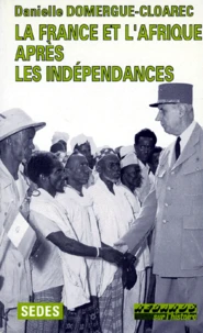 La France et l'Afrique après les indépendances