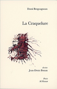 Domi Bergougnoux et Jean-Denis Bonan - La Craquelure.