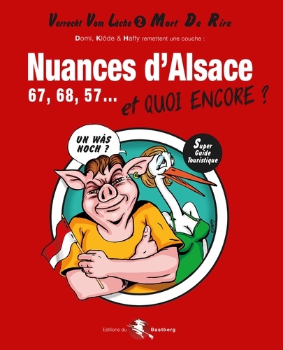  Domi et  Klôde - Nuances d'Alsace, 67, 68, 57... Et quoi encore ? - Verreckt Vom Lâche 2.