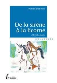 Domia Granet-Desse - De la sirène à la licorne.