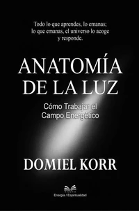 Anatomía de la Luz – Cómo Trabajar el Campo Energético