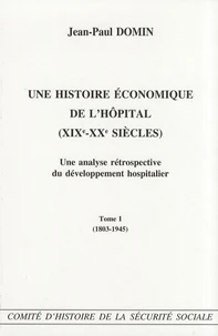 Une histoire économique de l'hôpital (XIXe-XXe siècles)