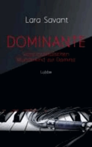 Dominante - Vom musikalischen Wunderkind zur Domina.