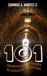 101 Preguntas, mitos y errores En la sanación espiritual