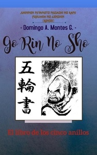  Domingo A. Montes G. - Go Rin no Sho - El Libro de los Cinco Anillos - Miyamoto Musashi, Obras, #1.