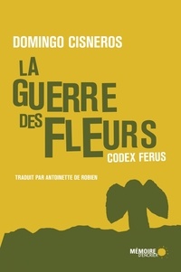 Domingo Cisneros - La guerre des fleurs.