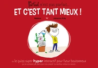 Parfait n'est pas parfait et c'est tant mieux !