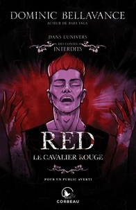 Dominic Bellavance - Dans l'univers des Contes Interdits - Red, le cavalier rouge.