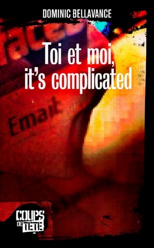 Dominic Bellavance - Toi et moi, it's complicated.