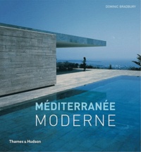 Dominic Bradbury - Méditerranée moderne.