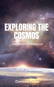  Dominic Front - Exploring the Cosmos: Mastering Astrobiology.