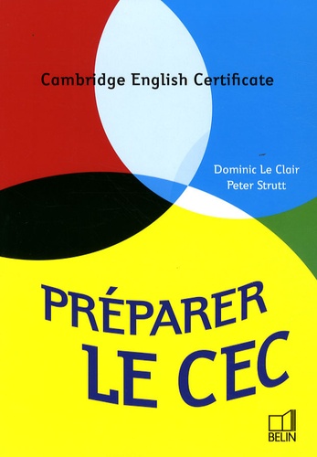 Dominic Le Clair et Peter Strutt - Préparer le CEC - Cambridge English Certificate. 1 CD audio