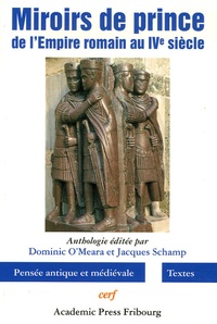 Dominic O'Meara et Jacques Schamp - Miroirs de prince de l'Empire romain au VIe siècle.