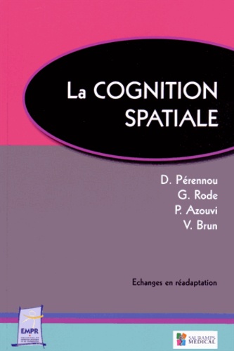 Dominic Pérennou et Gilles Rode - La cognition spatiale.